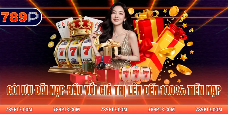 Gói ưu đãi nạp đầu với giá trị lên đến 100% tiền nạp